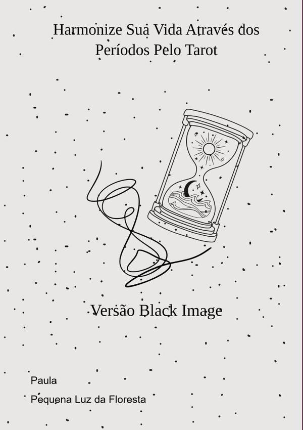 Harmonize Sua Vida Através Dos Períodos Pelo Tarot
