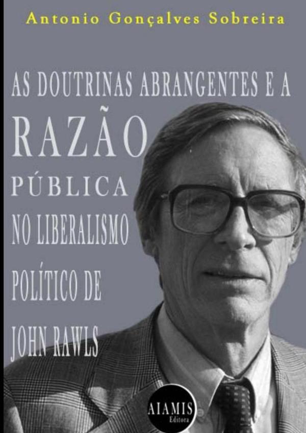 As Doutrinas Abrangentes E A Razão Pública No  Liberalismo Político De John Rawls