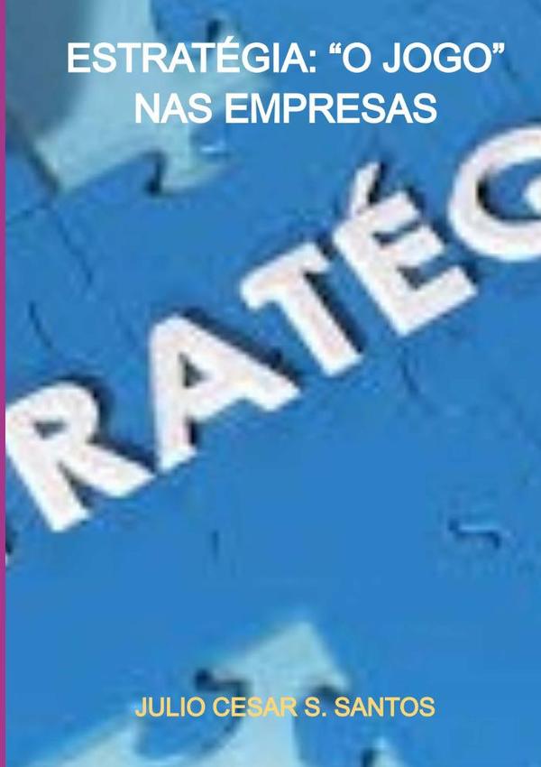 Estratégia:  “o Jogo” Nas Empresas