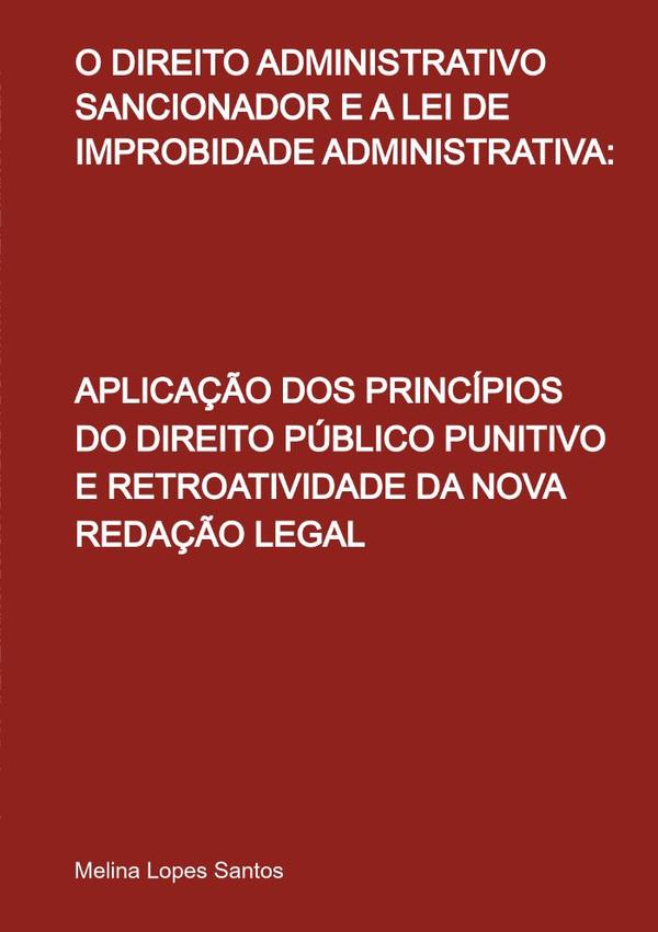 O Direito Administrativo Sancionador E A Lei De Improbidade Administrativa: