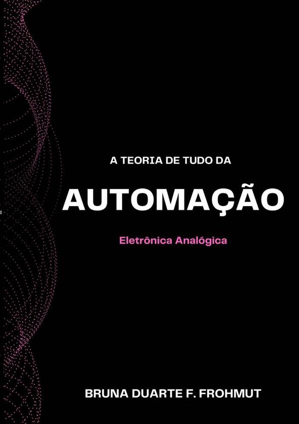 A Teoria De Tudo Da Automação