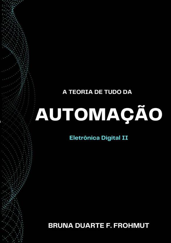A Teoria De Tudo Da Automação