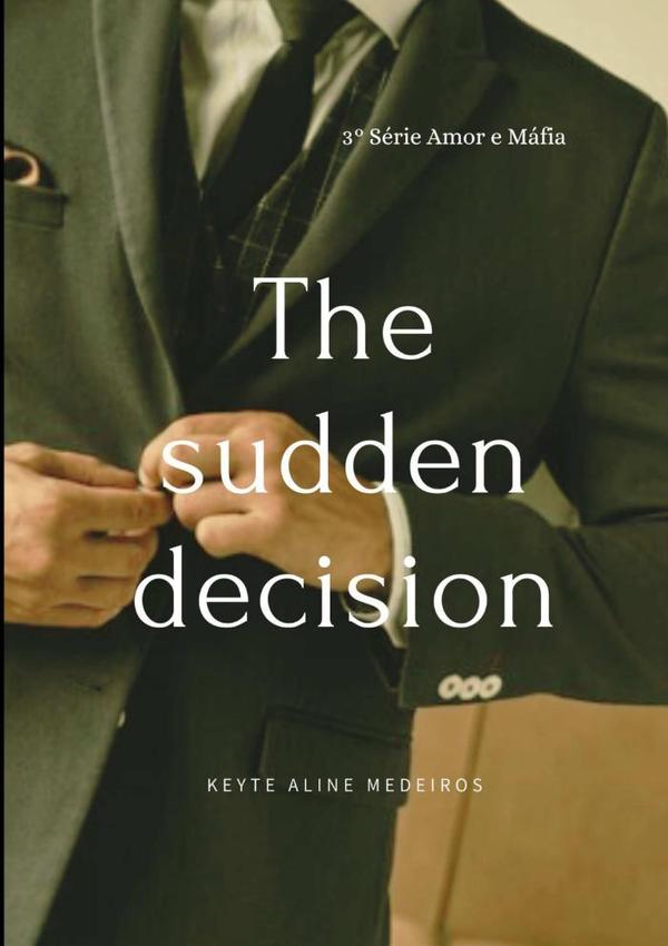 The Sudden Decision