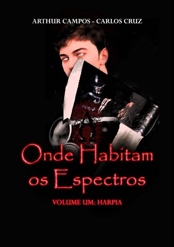 Onde Habitam Os Espectros - Volume Um