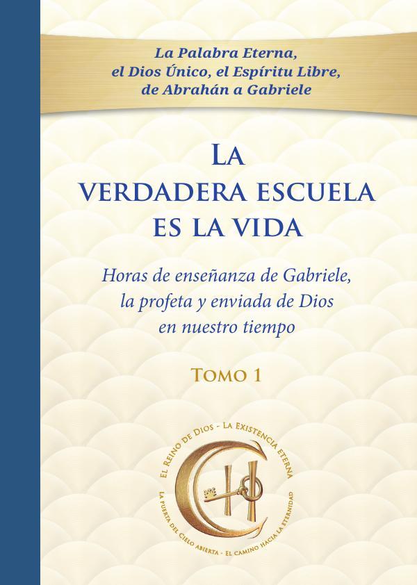 La verdadera escuela es la vida. Tomo 1