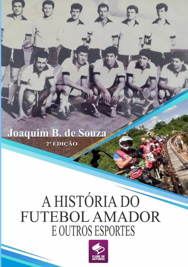 A História Do Futebol Amador E Outros Esportes