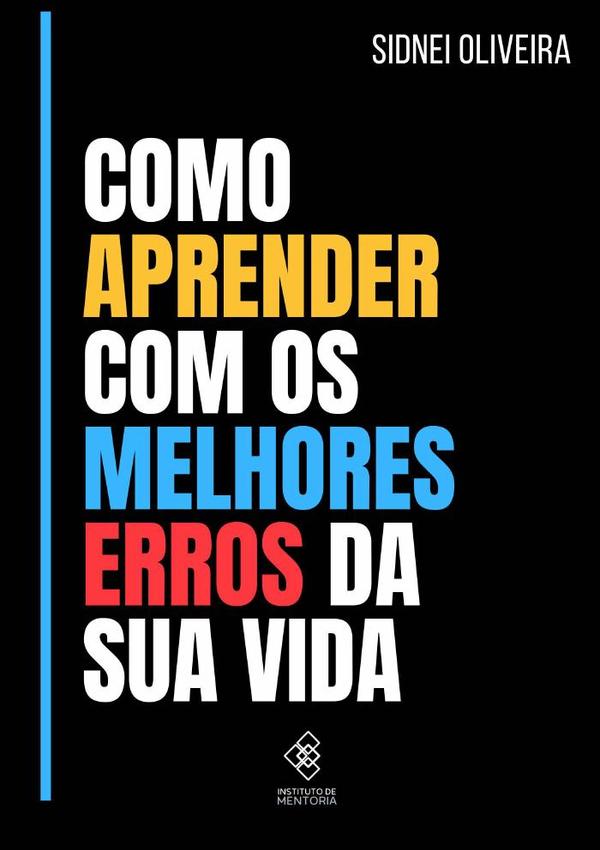 Como Aprender Com Os Melhores Erros De Sua Vida