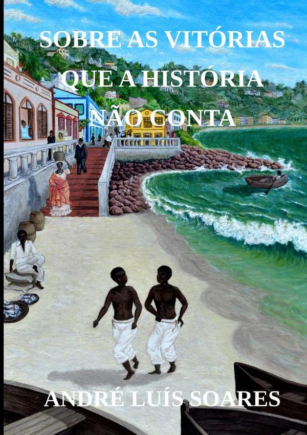 Sobre As Vitórias Que A História Não Conta