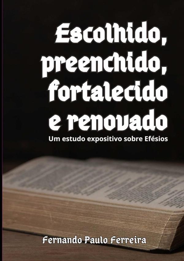 Escolhido, Preenchido, Fortalecido E Renovado