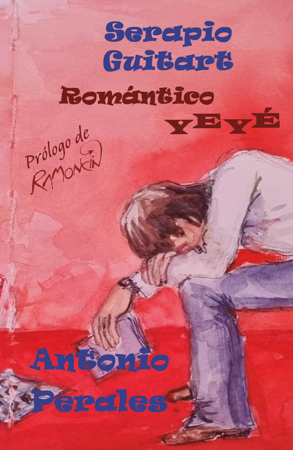 Serapio Guitart. Romántico Yeyé