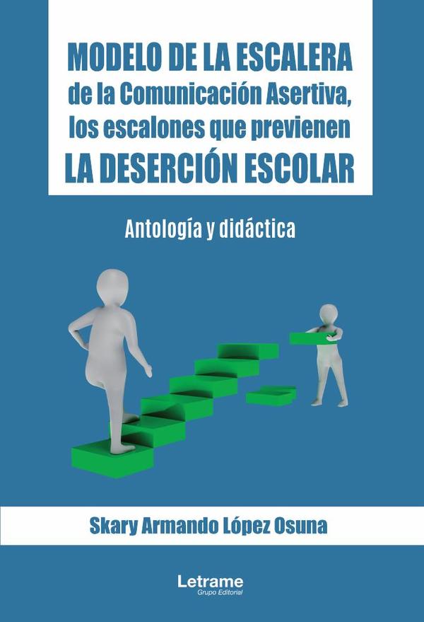 Modelo de la Escalera de la Comunicación Asertiva, los escalones que previenen la deserción escolar