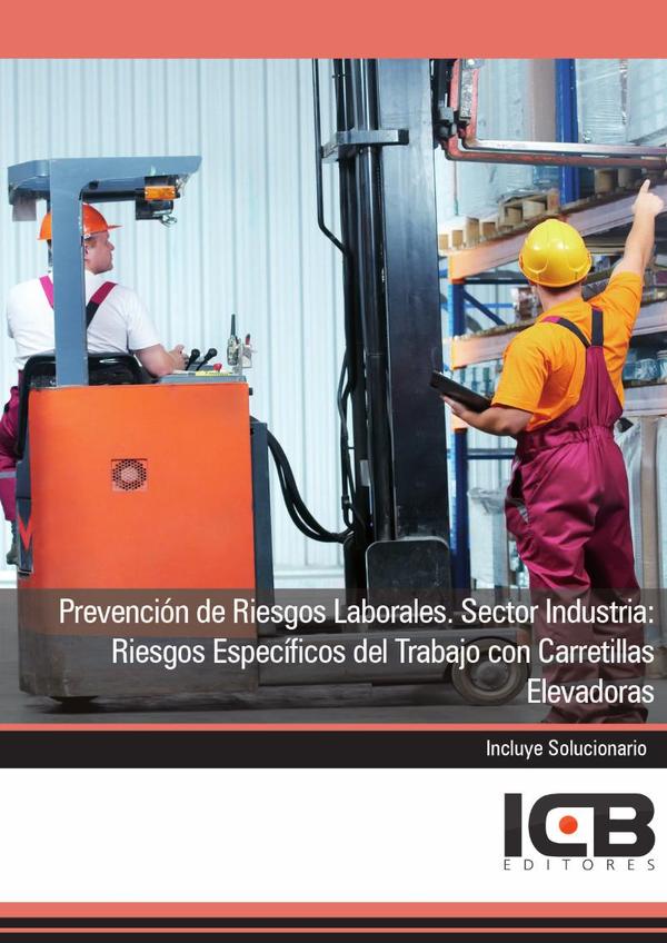 Prevención de Riesgos Laborales. Sector Industria: Riesgos Específicos del Trabajo con Carretillas Elevadoras