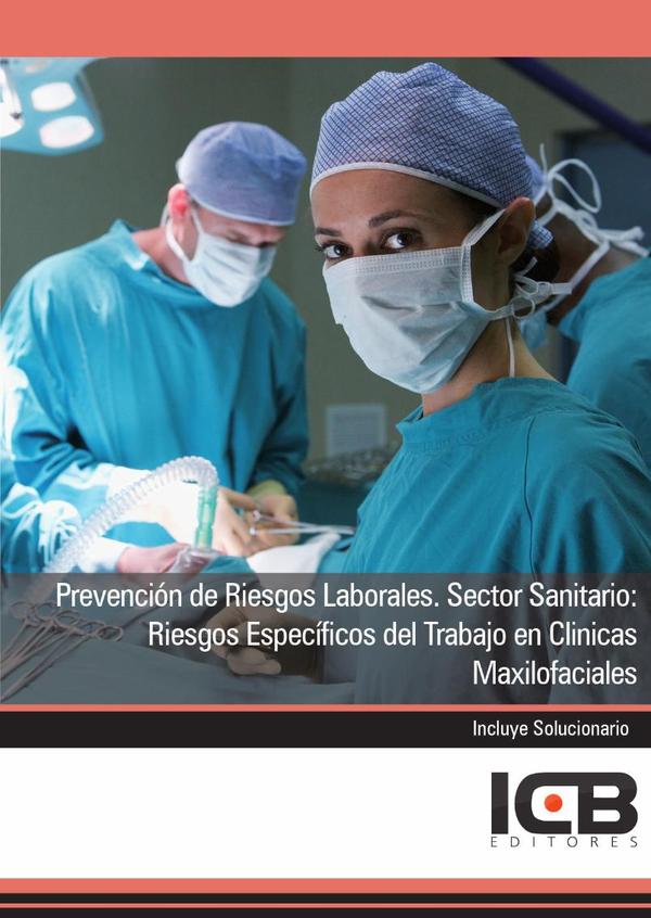 Prevención de Riesgos Laborales. Sector Sanitario: Riesgos Específicos del Trabajo en Clínicas Maxilofaciales