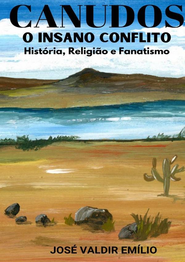 Canudos O Insano Conflito