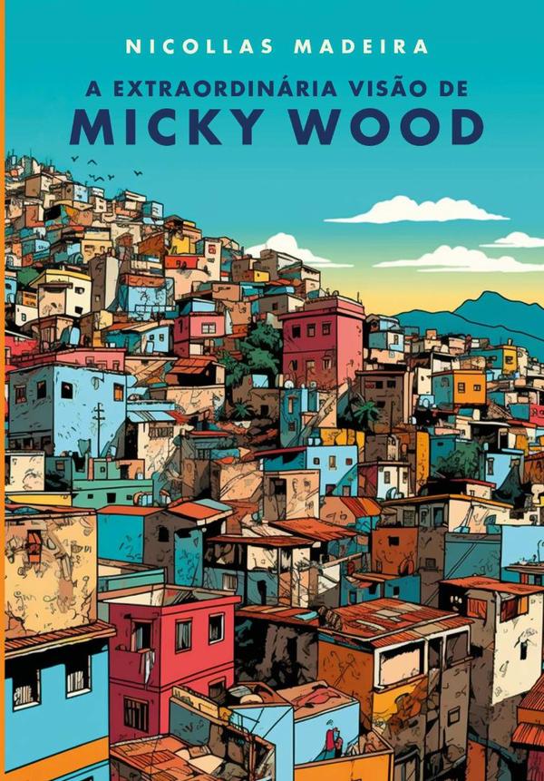 A Extraordinária Visão De Micky Wood