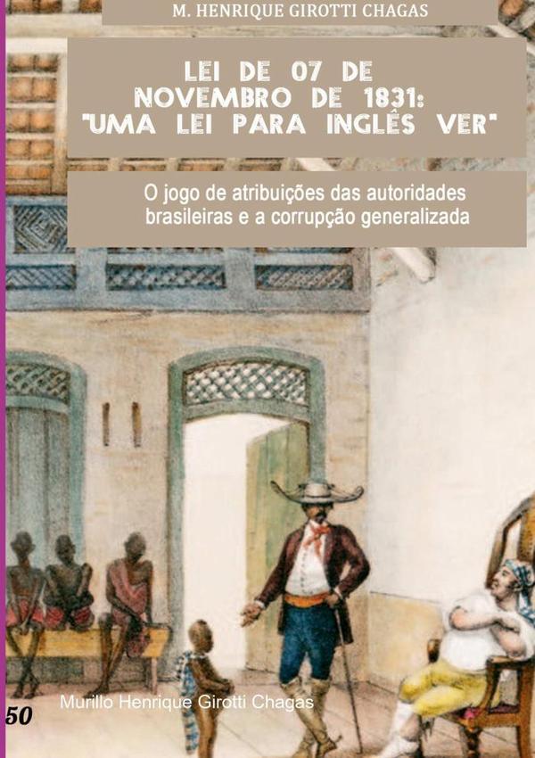 Lei De 07 De Novembro De 1831: "uma Lei Para Inglês Ver"