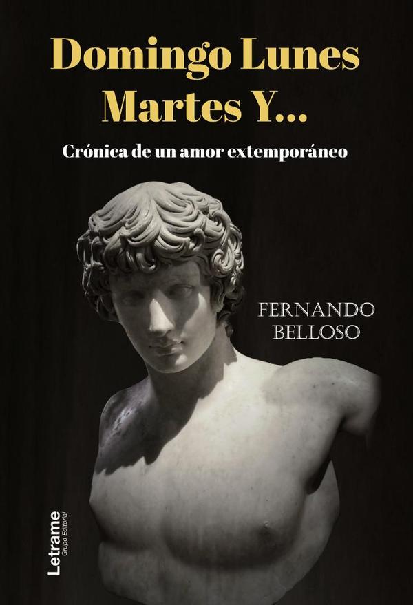 Domingo Lunes Martes Y...Crónica de un amor extemporáneo