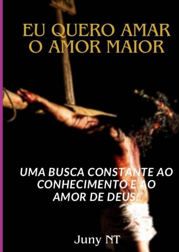 Eu Quero Amar O Amor Maior