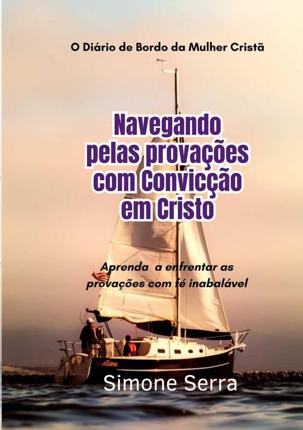Navegando Pelas Provações Com Convicção Em Cristo