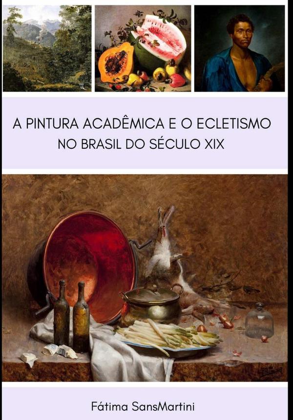 A Pintura Acadêmica E O Ecletismo No Brasil Do Século Xix