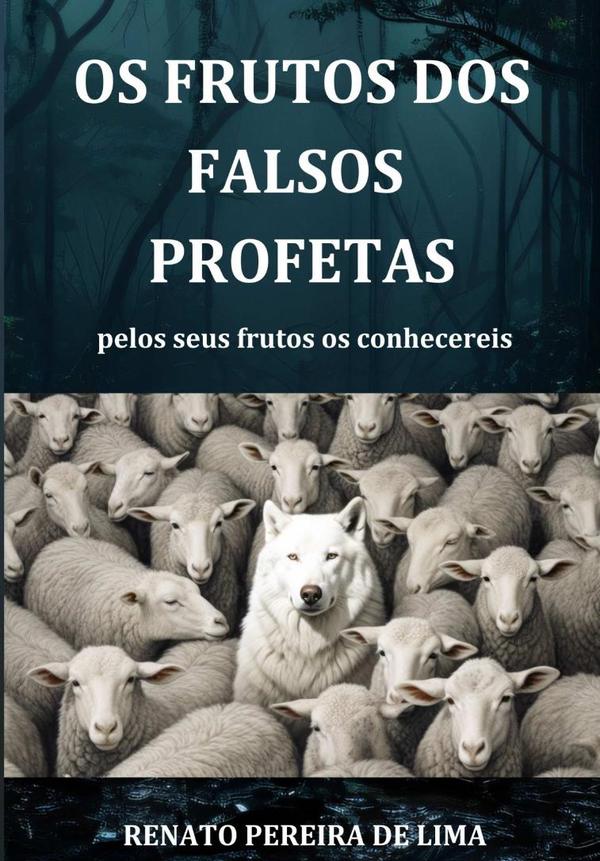 Os Frutos Dos Falsos Profetas