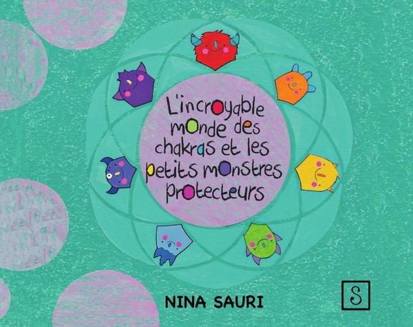 L' incroyable monde des chakras et les p'tits monstres protecteurs