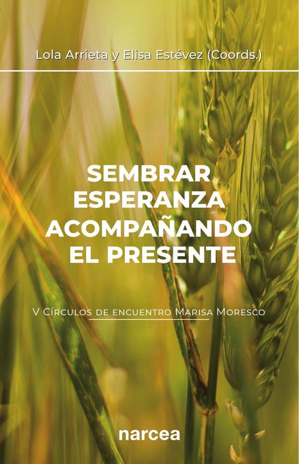 Sembrar esperanza acompañando el presente