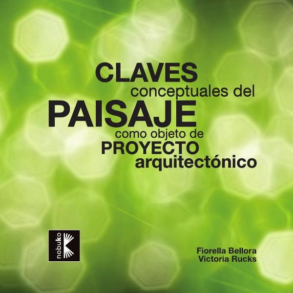 Claves conceptuales del paisaje como objeto de proyecto arquitectónico