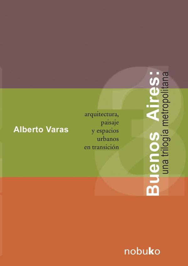 Buenos Aires: una trilogía metropolitana