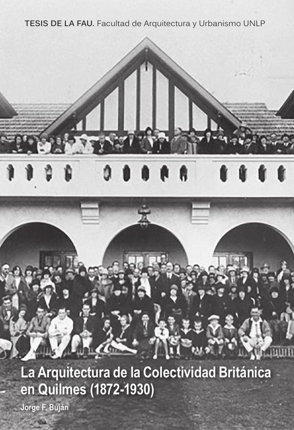 La Arquitectura Británica en Quilmes (1872-1930-
