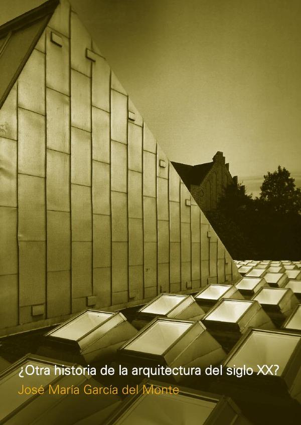 ¿Otra historia de la arquitectura del Siglo XX?