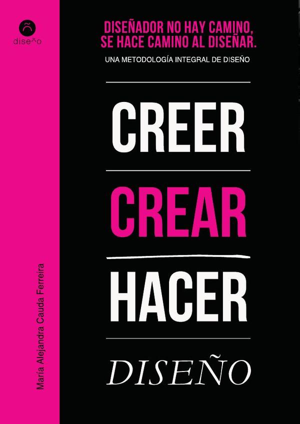 Diseñador no hay camino, se hace camino al diseñar