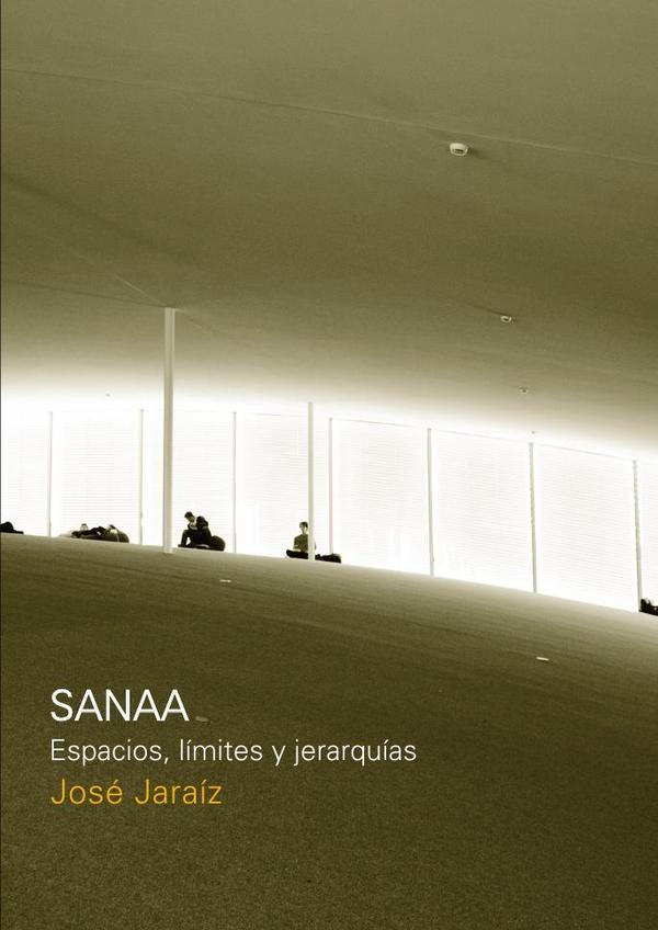SANAA Espacios, límites y jerarquías
