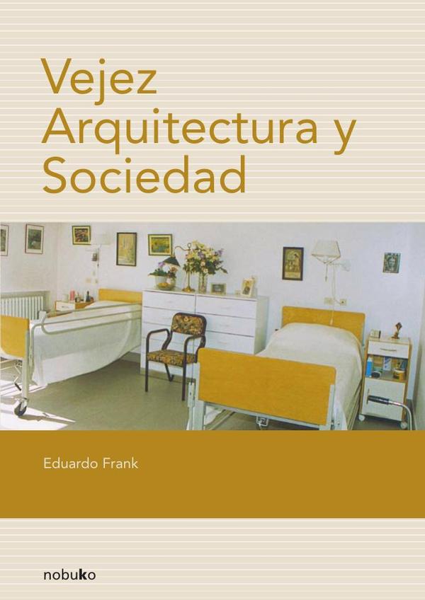Vejez, Arquitectura y Sociedad