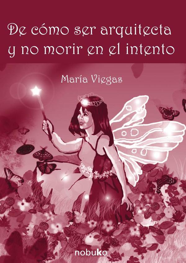 De cómo ser arquitecta y no morir en el intento
