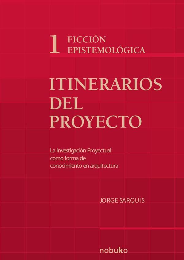Itinerarios del Proyecto I - Ficción Epistemológica