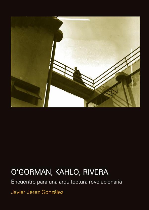 O''Gorman, Kahlo, Rivera