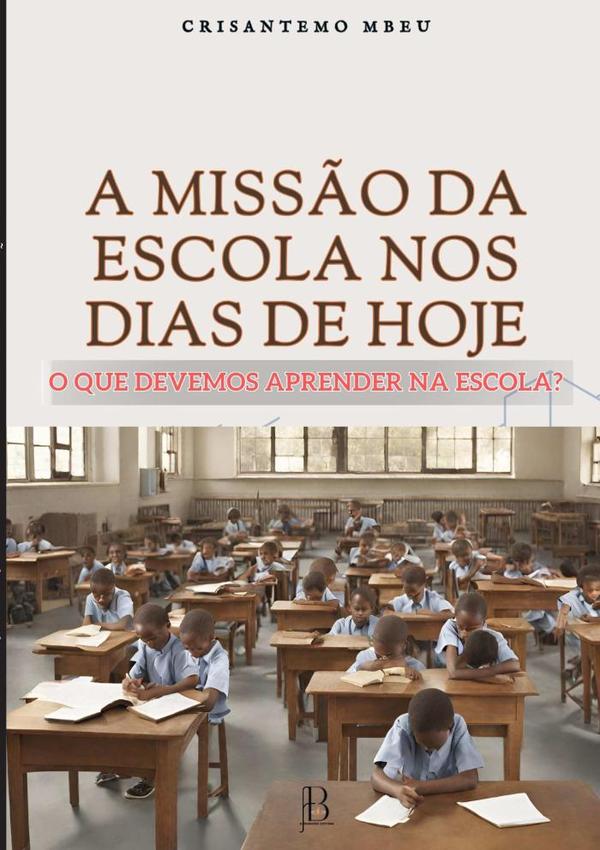 A Missão Da Escola  Nos Dias De Hoje: