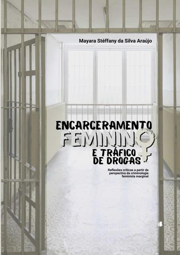 Encarceramento Feminino E Tráfico De Drogas