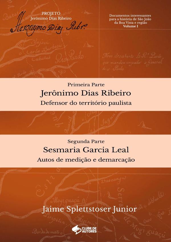 Documentos Interessantes Para A História De São João Da Boa Vista E Região - Volume I