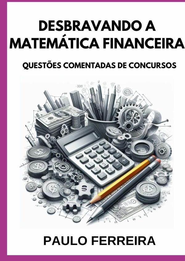 Desbravando A Matemática Financeira