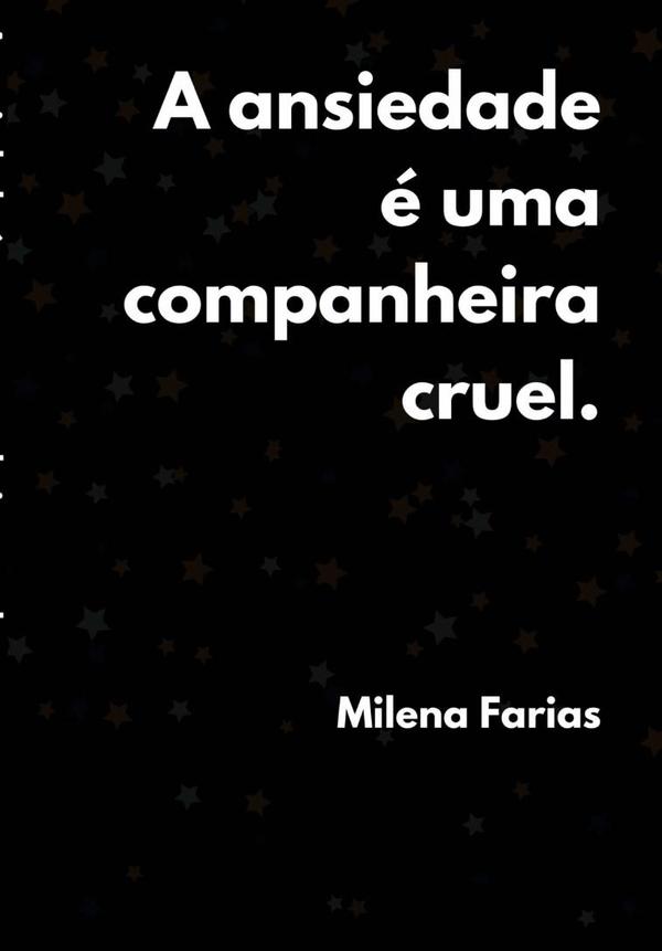A Ansiedade É Uma Companheira Cruel