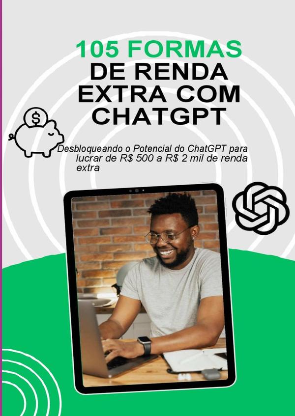 As 105 Formas De Renda Extra Com Chatgpt