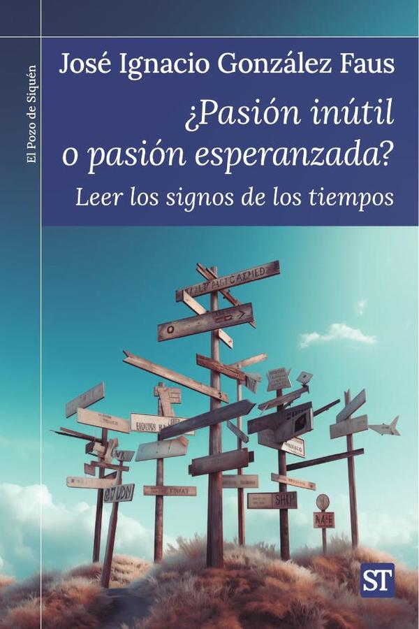 ¿Pasión inútil o pasión esperanzada?