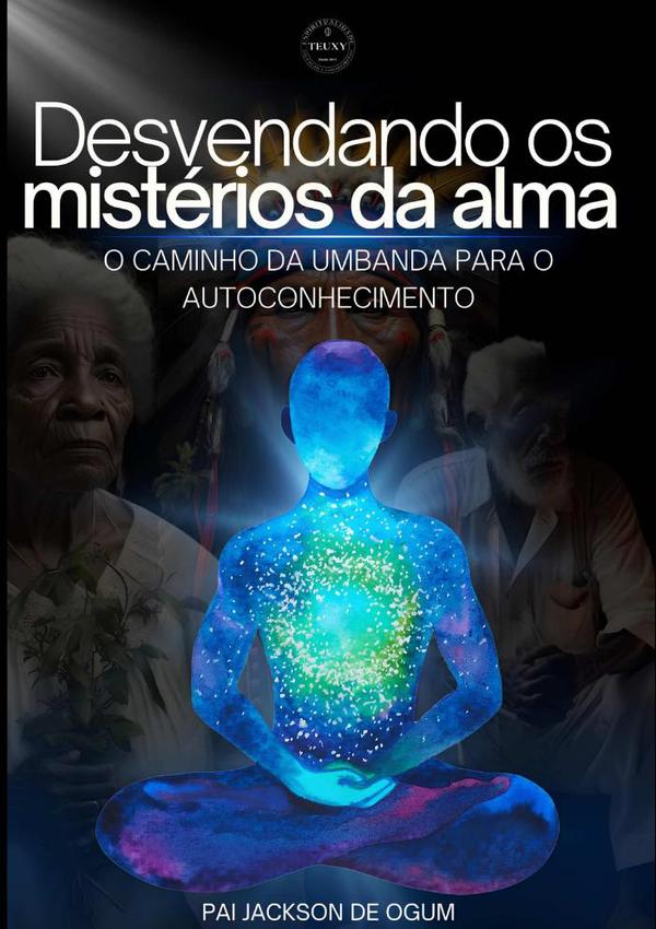 Desvendando Os Mistérios Da Alma