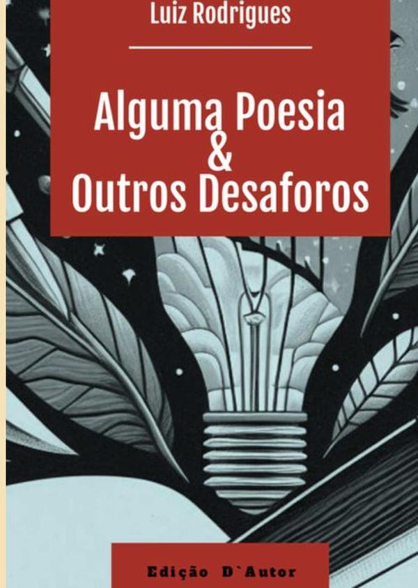 Alguma Poesia & Outros Desaforos
