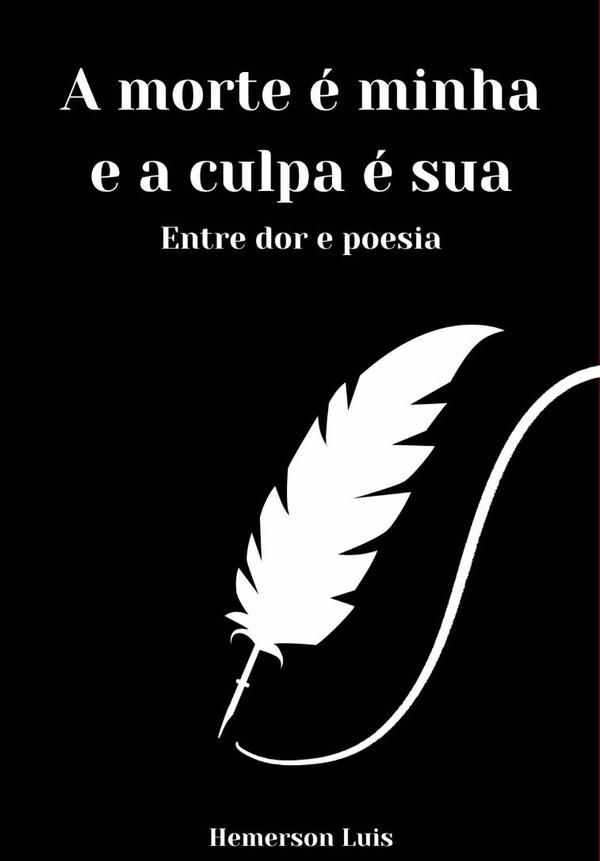 A Morte É Minha E A Culpa É Sua