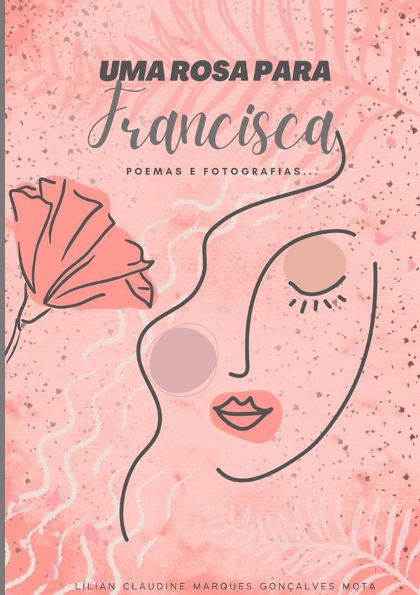 Uma Rosa Para Francisca