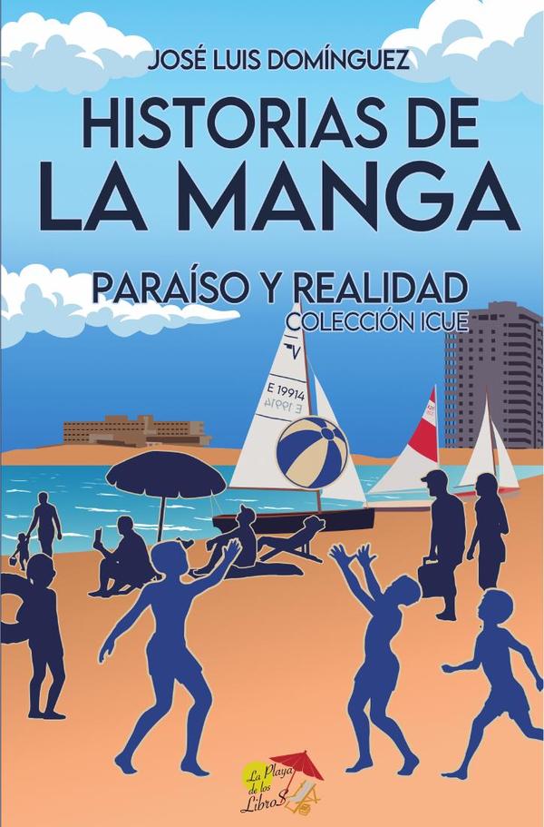 Historias de La Manga, paraíso y realidad