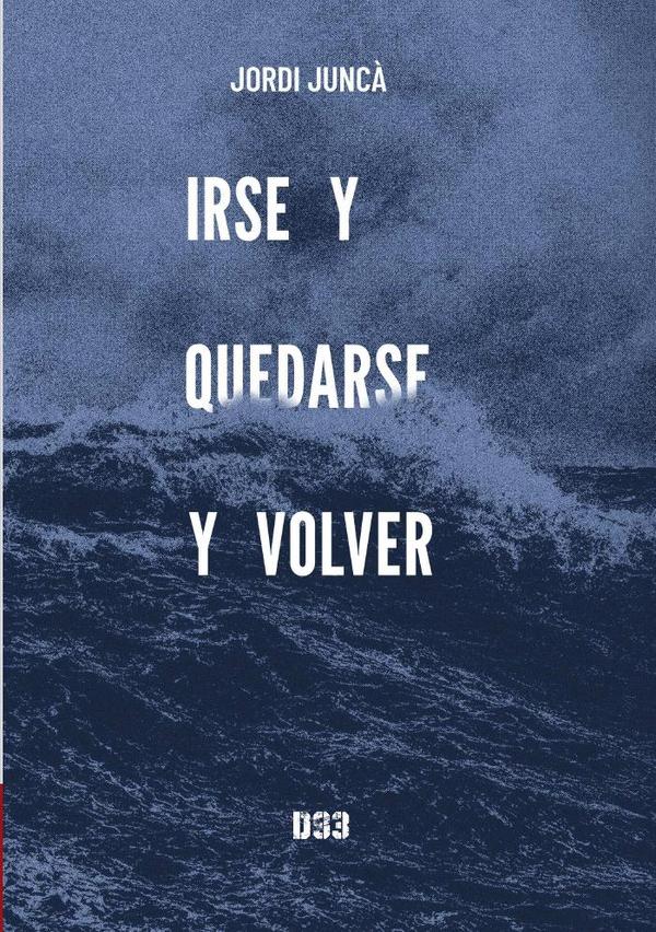 Irse y quedarse y volver